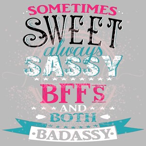 Zoete altijd Sassy Bff's, SVG, PNG, EPS, DXF, bestanden knippen, beste vriend SVG, beste vriend citaten, silhouet snijden bestand