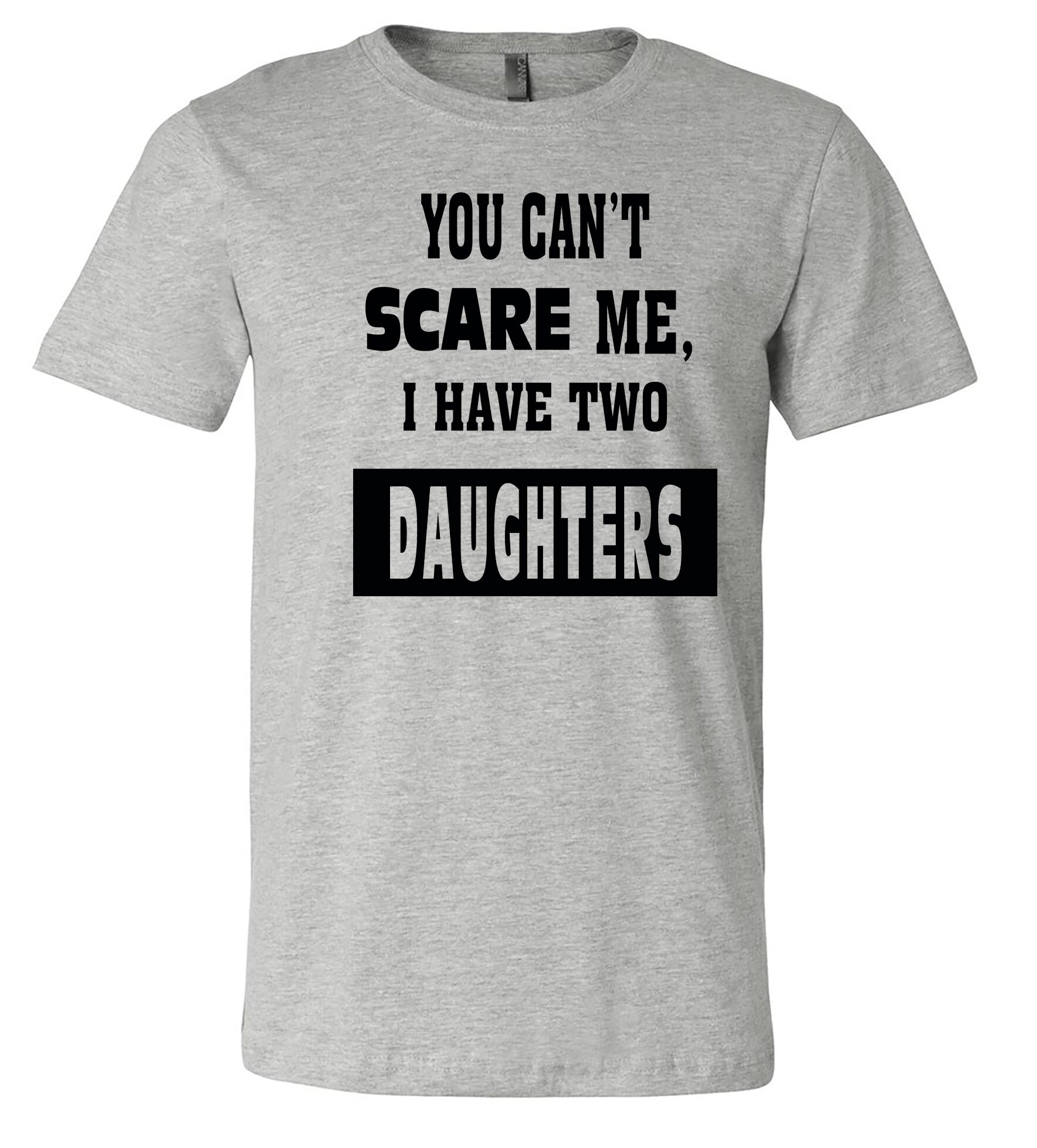 You Can't Scare Me I Have Two Daughters Father's Day | Etsy
