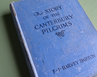 Antique Canterbury Pilgrims Book by F.J. Harvey Darton, Vintage Book