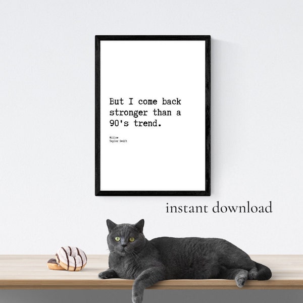 Come back stronger than a 90's trend, 90's trend, Taylor Swift, lyrics, instant download, stocking stuffer, wall art, instant print, dorm