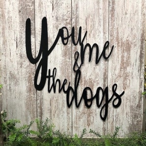 Pet Decor, You Me and the Dogs Sign