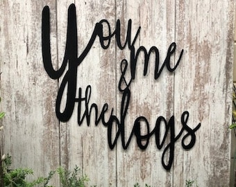 Pet Decor, You Me and the Dogs Sign