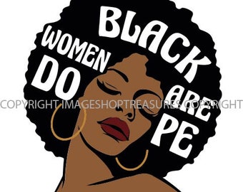 VECTOR Svg AFRO Black Women Are Dope African American Ebony Nubian Melanin Ethnic Diva Boss Lady Minority Ethnic Cricut Cut Cipart