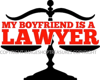 VECTOR Svg My Boyfriend Is A Lawyer Scales Of Justice Attorney Law Balance Law Firm Cute Proud Pride EPS .PNG Clipart Vector Cricut Cut