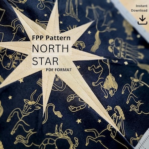 May include: A fabric quilt block featuring a large, cream-colored, multi-pointed star centered on a dark navy blue background patterned with gold zodiac constellations. Text reads FPP Pattern NORTH STAR PDF FORMAT and Instant Download.