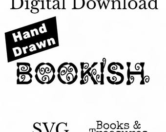 Hand Drawn Bookish SVG | Digital Download Book Lover Cut File | Reading Cricut Silhouette Design