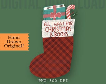 All I Want for Christmas | Digital Download | Hand Drawn Bookish Art – PNG 300 DPI