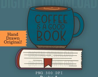 Coffee & A Good Book | Digital Download | Hand Drawn Bookish Art – PNG 300 DPI
