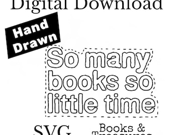 Hand Drawn Book Lover SVG | “So Many Books So Little Time” Digital Download | Reading Quote Cut File for Cricut & Silhouette