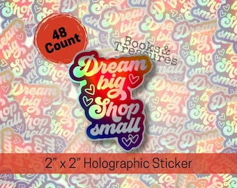 Dream Big Shop Small Holographic Stickers - Small Business Packaging (48 Count)