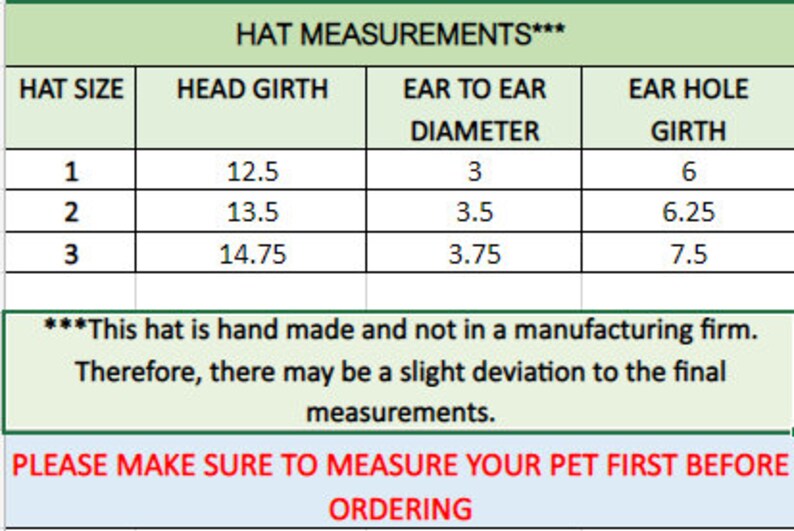 May include: A chart showing hat size measurements for pets. The chart includes head girth, ear to ear diameter, and ear hole girth in inches. The chart is labeled "HAT MEASUREMENTS***".