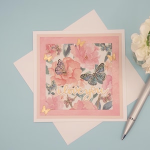 Special card for wife/girlfriend/life partner. Featuring "I love you" sentiment, butterflies & gold highlights. A unique hand crafted card.