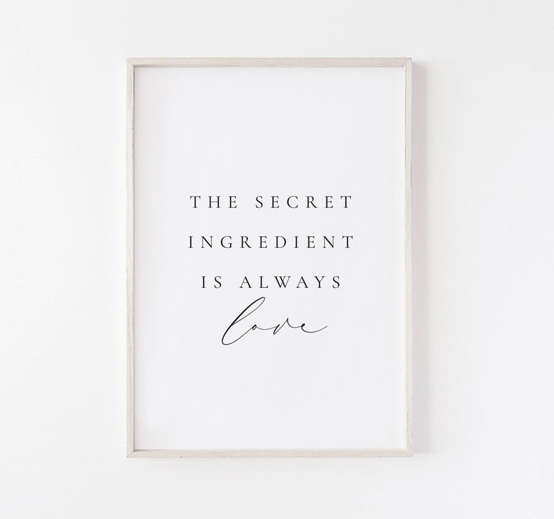 The Secret Ingredient Is Always Love Print Quote Wall Art Etsy