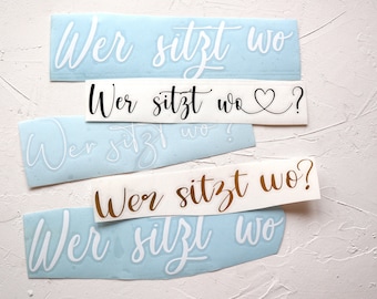 RESTPOSTEN - Vinylaufkleber "Wer sitzt wo"  in verschiedenen Schriftarten und Farben --- B-Ware - ca. 20 cm Länge