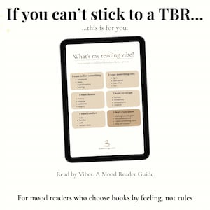 May include: A digital tablet displays a mood reader guide with text: "If you can't stick to a TBR... this is for you." The guide lists reading vibes like "I want to feel something" and "I want something easy." The text "Read by Vibes: A Mood Reader Guide" is also visible.