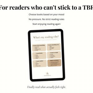 May include: A digital tablet displays text: "For readers who can't stick to a TBR." The screen shows "What's my reading vibe?" with options like "I want to feel something" and "I want drama." The text "Finally read what actually feels right" is at the bottom.
