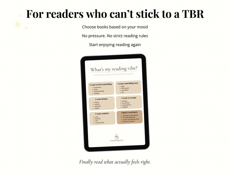 May include: A digital tablet displays text: "For readers who can't stick to a TBR." The screen shows "What's my reading vibe?" with options like "I want to feel something" and "I want drama." The text "Finally read what actually feels right" is at the bottom.