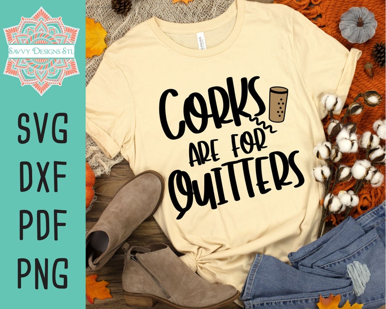 Download Corks Are For Quitters Cut File for Silhouette and Cricut ...