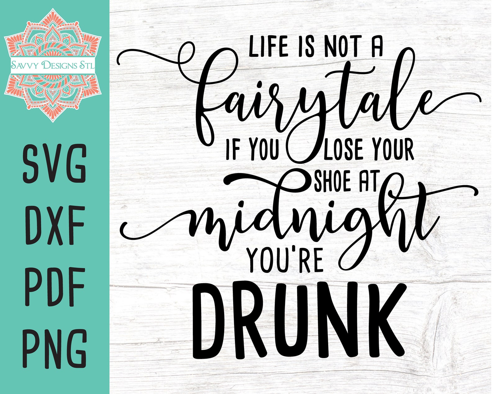 Life is Not a Fairytale Cut File for Silhouette and Cricut, Drinking