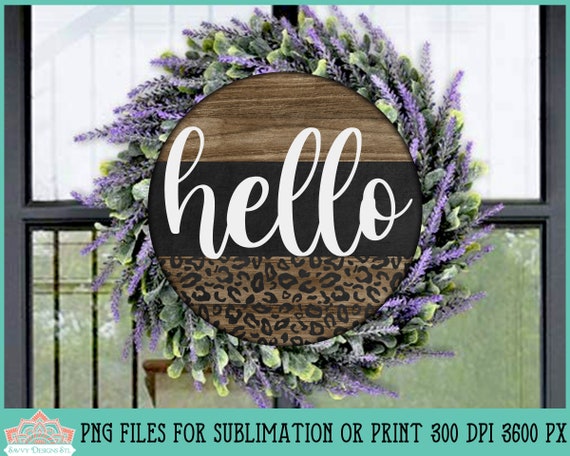 Leopard Hello Welcome Sign Round Farmhouse PNG For Print or Sublimation, Porch Sign, Door Hanger, Leopard Print