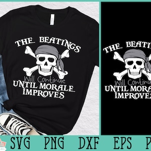 The Beatings Will Continue Until Morale Improves Pirate Cut File for Silhouette and Cricut, Printable Template, Pirate svg