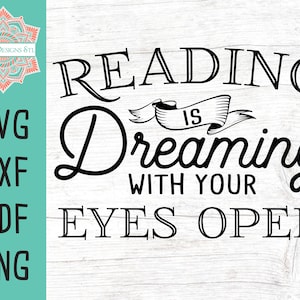 Lezen is dromen met je ogen open bestand voor silhouet en Cricut, boek svg, lezen svg, png, dfx, en pdf