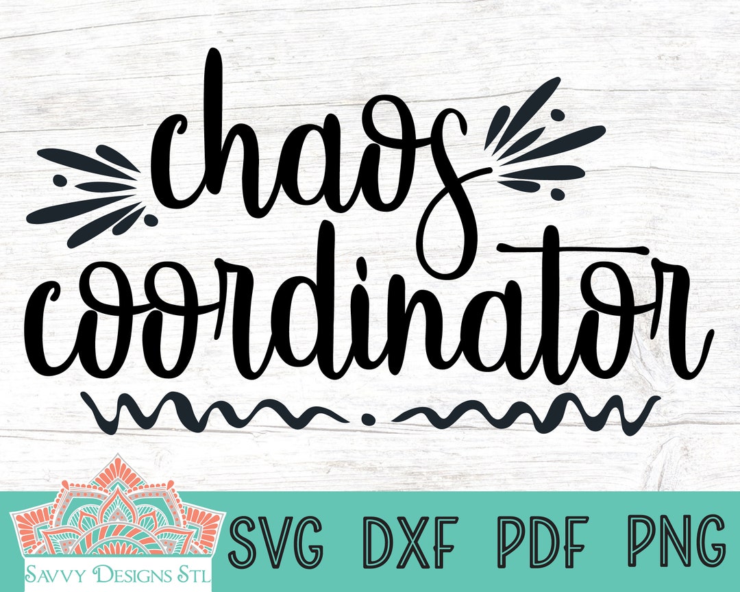 Chaos Coordinator Cut File for Silhouette and Cricut INSTANT - Etsy