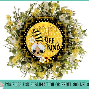 Bee Kind Round Sign PNG per stampa o sublimazione, sublimazione delle api, gnome da giardino