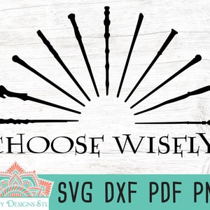 Elija Wisely Wizards Wands Cut File for Silhouette and Cricut, INSTANT DOWNLOAD, svg, png, dxf y pdf printable