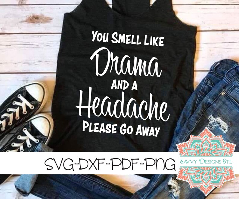 Free Free You Smell Like Drama Svg 735 SVG PNG EPS DXF File