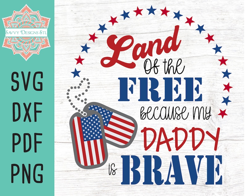 Download Land Of The Free Because My Daddy Is Brave Cut File Images ...