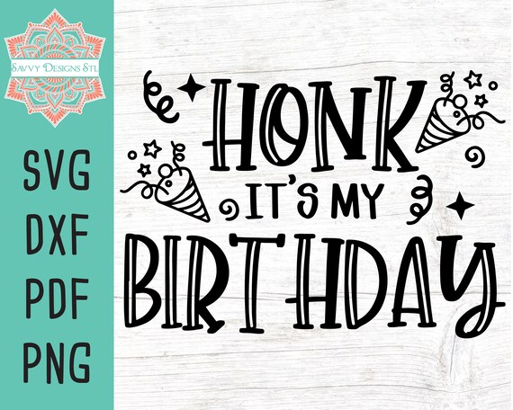 Honk It's My Birthday Cut File for Silhouette and Cricut | Etsy