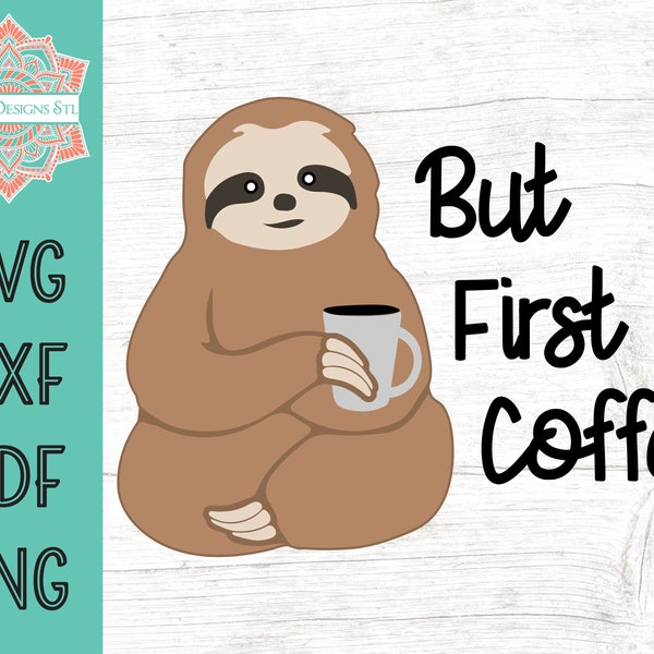 But First Coffee Sloth Cut File for Silhouette and Cricut, INSTANT DOWNLOAD, coffee svg, sloth svg png, dfx, and pdf