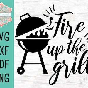 Accendere il grill cut file per Silhouette e Cricut, INSTANT DOWNLOAD, festa del papà svg, BBQ svg, Fire Up The Grill svg