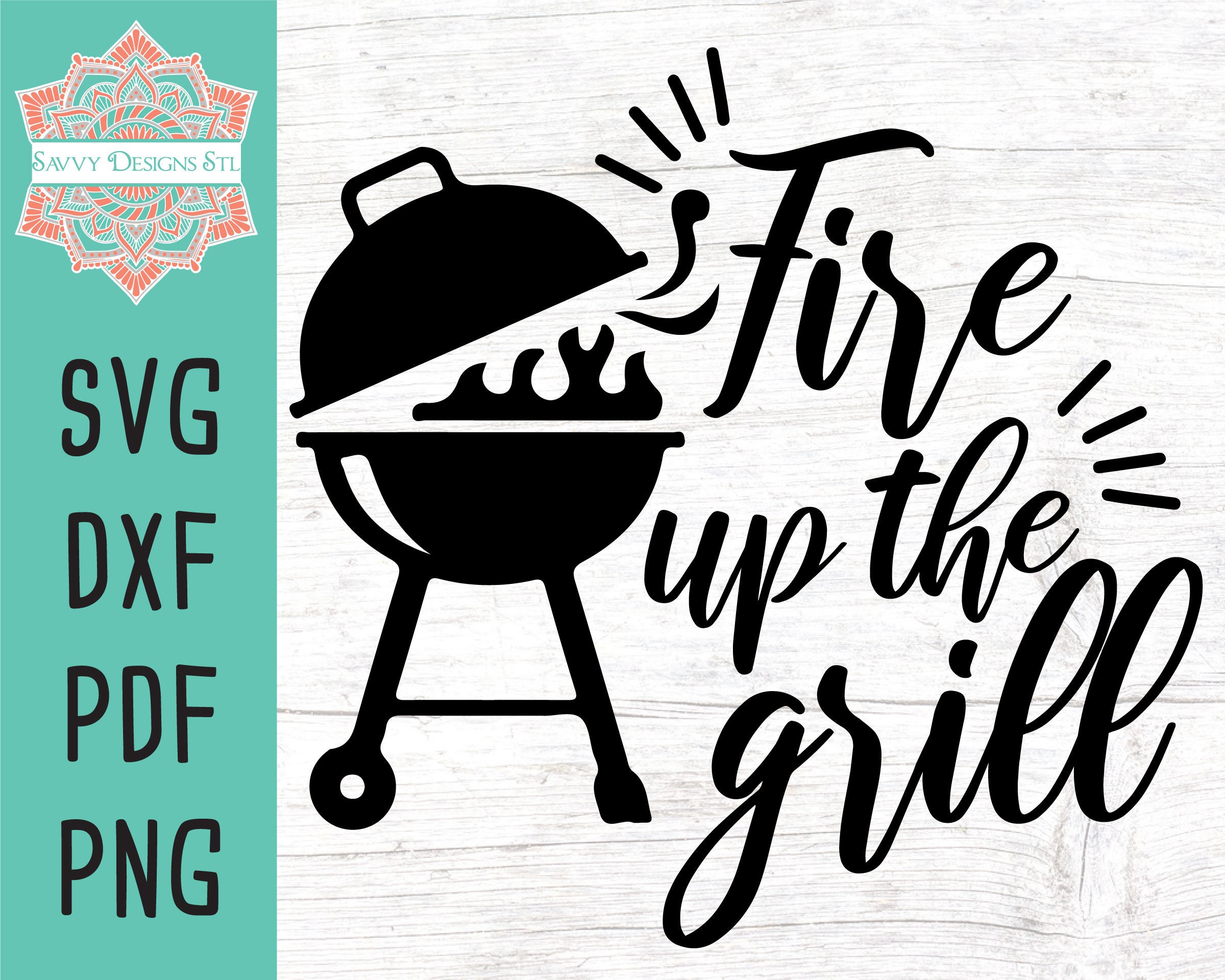Fire up the Grill Cut File for Silhouette and Cricut INSTANT DOWNLOAD Father s Day Svg BBQ Svg Fire up the Grill Svg Etsy