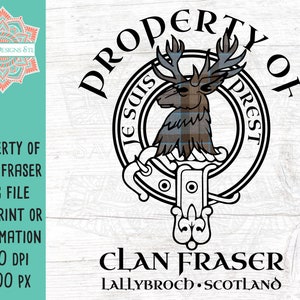 Propriété de Clan Fraser Lallybroch Scotland Sublimation File, Sassenach, Fraser’s Ridge, Claire Fraser, Jamie Fraser