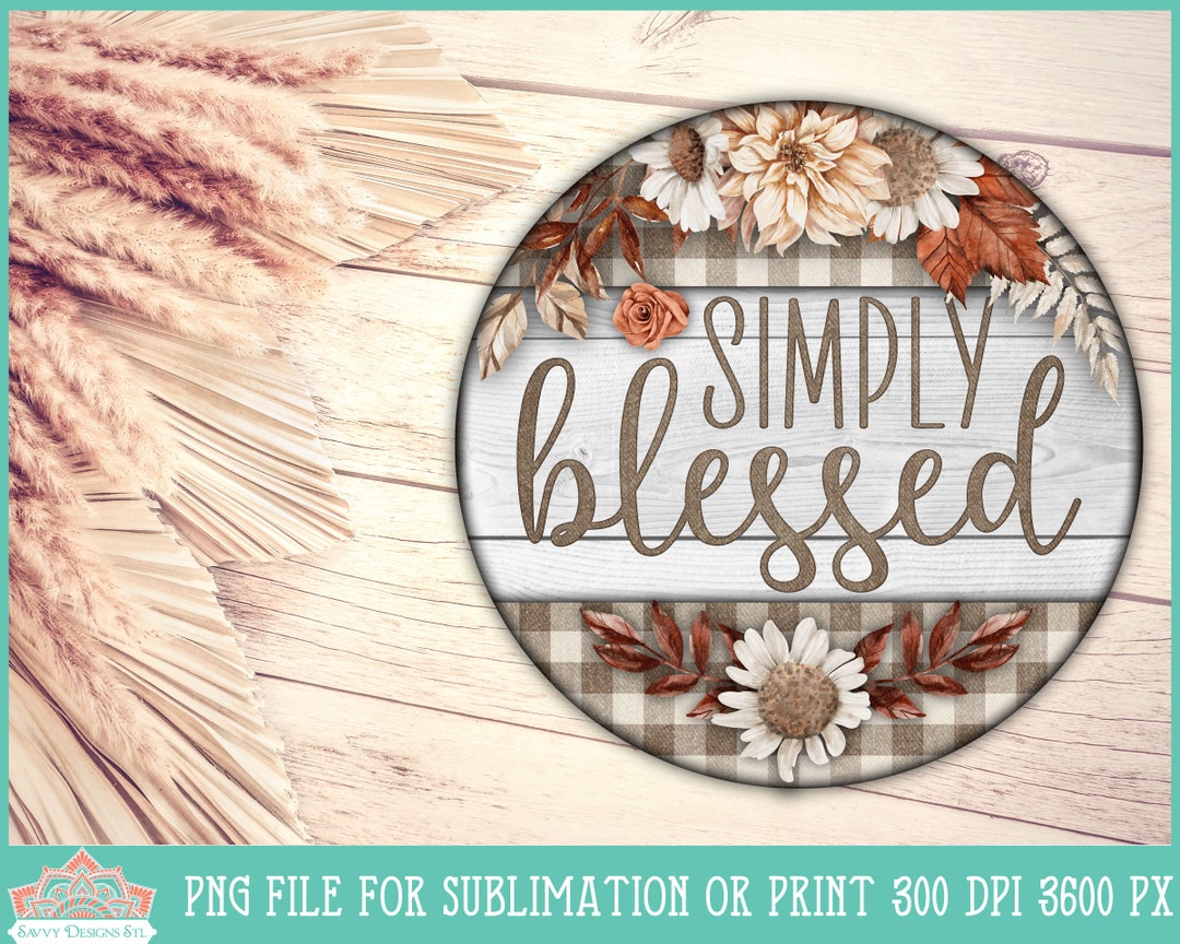 Simply Blessed Round Fall Floral Farmhouse Sign for Print or ...