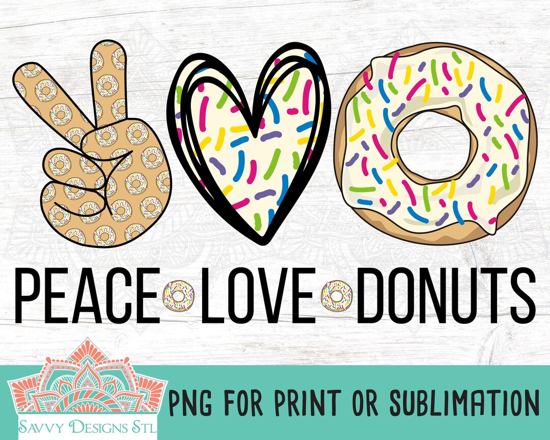 Peace Love Donuts for Sublimation or Print INSTANT DOWNLOAD Etsy