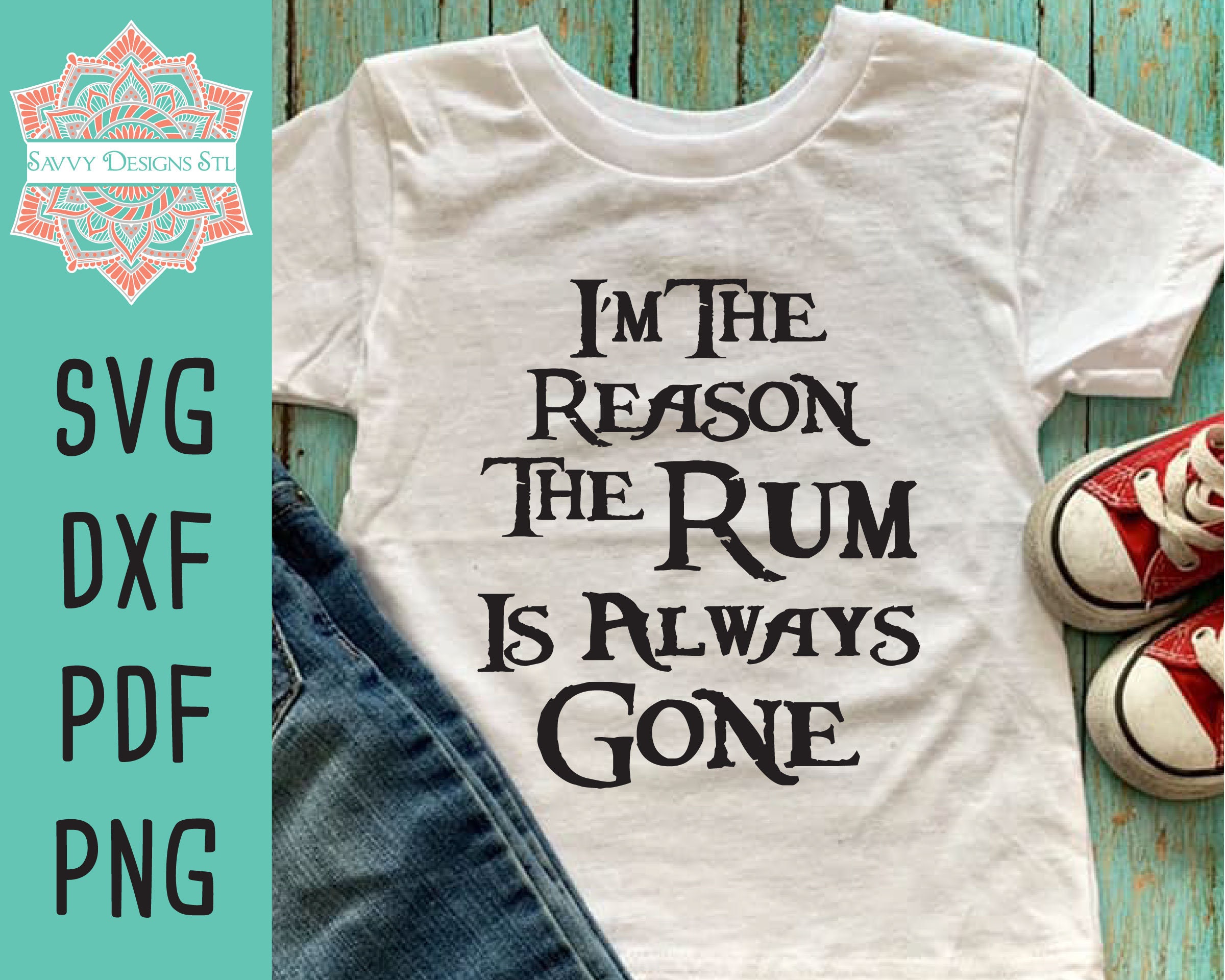 I'm the Reason the Rum is Always Gone Cut File for Etsy
