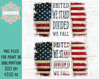 United We Stand Divided We Fall Patriotic American Flag Sublimation Design, INSTANT DOWNLOAD, Grunge American Flag
