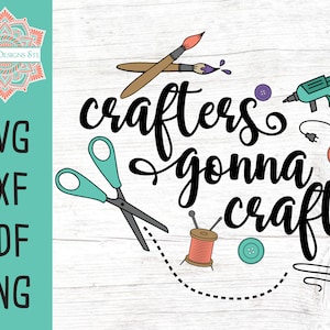 Crafters Gonna Craft Cut File for Silhouette and Cricut, Craft Svg ...
