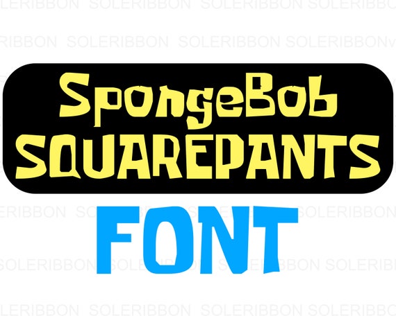Download Spongebob Squarepants Svg Spongebob Svg File Tv Show Font Shirt Design File For