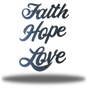 May include: A dark blue metal wall art piece with the words "Faith Hope Love" in a cursive font. The words are layered vertically, with a shadow effect. The piece is designed to be mounted on a wall.