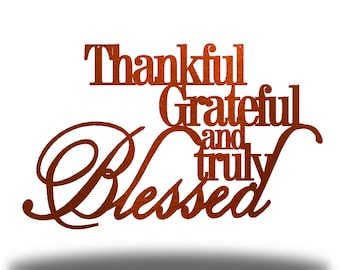 Thankful, Grateful & Truly Blessed Home Gift Metal Wall Art Sign