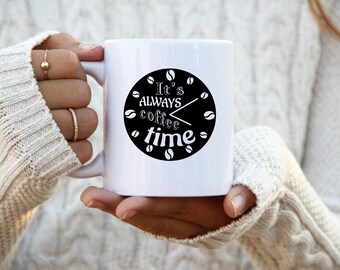 Free Free 329 Its Always Coffee Time Svg SVG PNG EPS DXF File