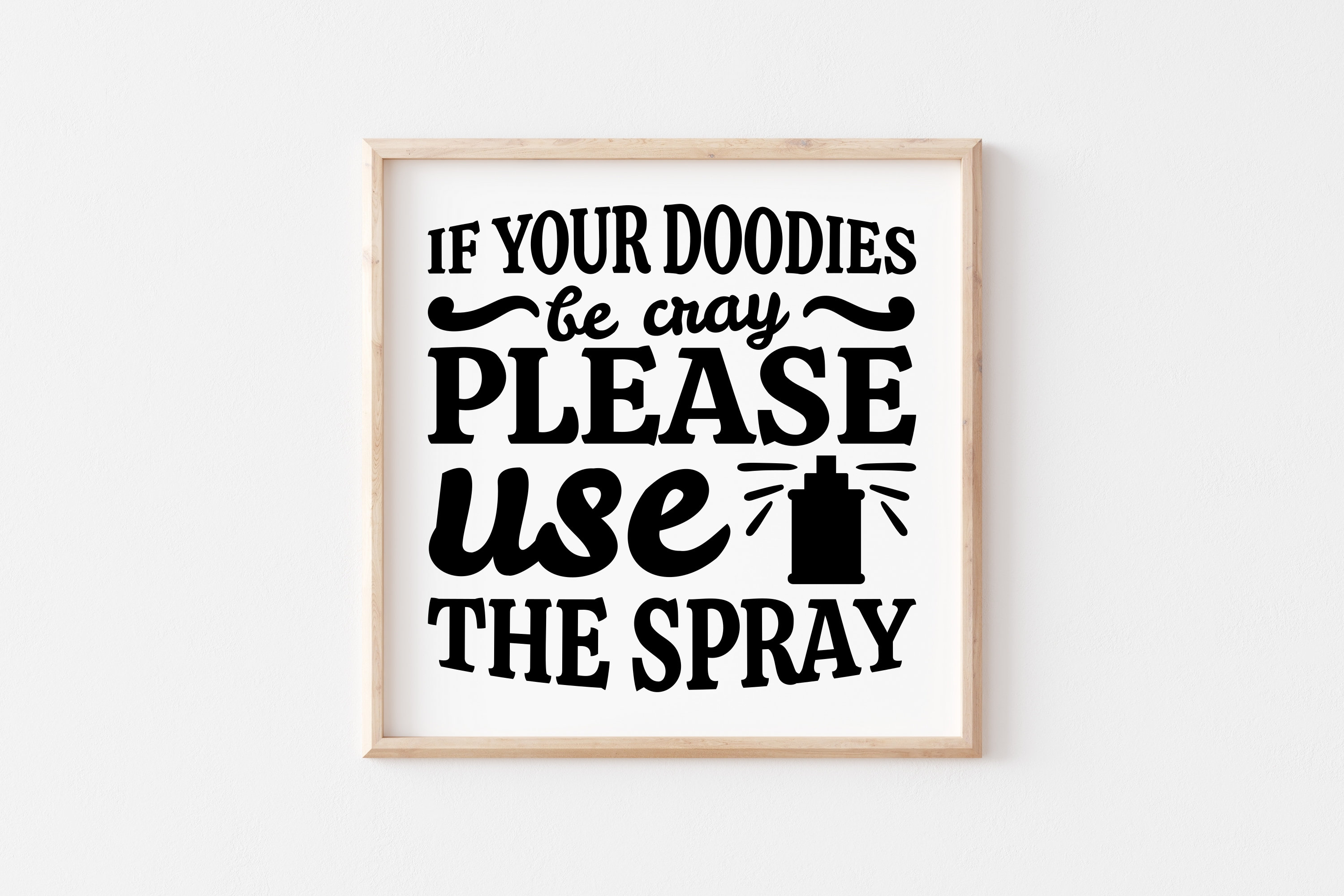 Funny Bathroom Quotes SVG If Your Doodies Be Cray Please Use | Etsy