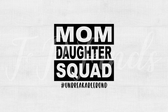 Download Mom Daughter Squad Svg Files For Cricut Cuttable Files Etsy