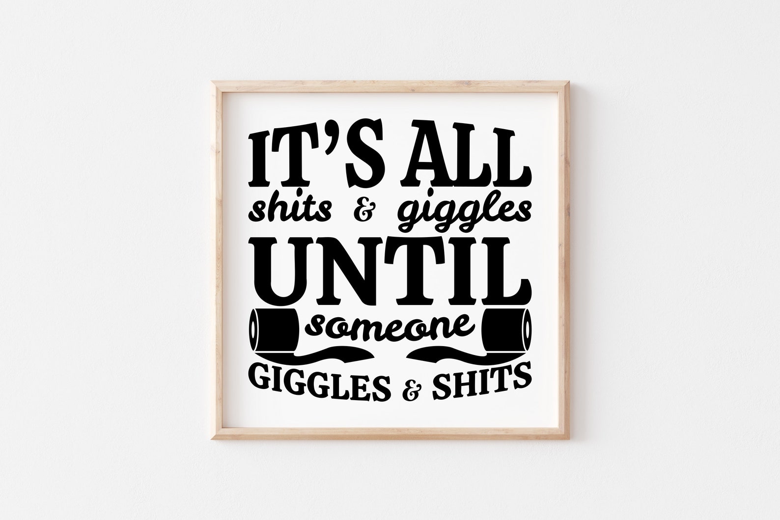 Funny Bathroom Quotes SVG It's All Shits And Giggles  Etsy