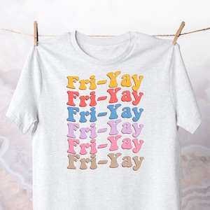 Friyay T-Shirt / Fri-Yay Apparel / Funny Saying Cotton Clothing / Gift for Teacher Top / Friday Weekend Tee / Retro Text Adult Cloth Shirt