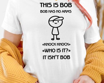 Maglietta Divertente This Is Bob No Arms Scherzo Meme Film, Regalo Originale C1142
